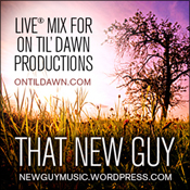 That New Guy - Live® Mix for On Til' Dawn Productions